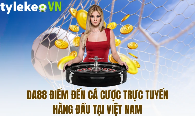 Da88 - Khám Phá Thiên Đường Giải Trí Đẳng Cấp Nhất 1 Da88 điểm đến cá cược trực tuyến hàng đầu tại Việt Nam
