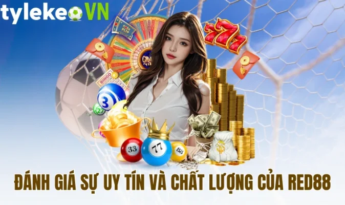 Đánh giá sự uy tín và chất lượng của Red88