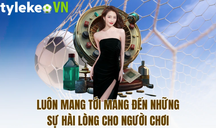 Luôn mang tới mang đến những sự hài lòng cho người chơi