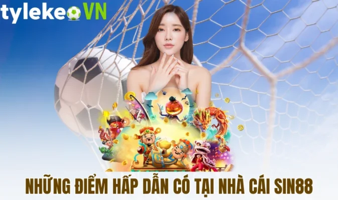 Những điểm hấp dẫn có tại nhà cái Sin88 