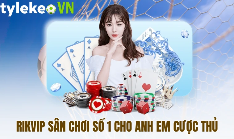 Rikvip - Thiên Đường Giải Trí Cuốn Hút Mọi Cược Thủ 1 Rikvip sân chơi số 1 cho anh em cược thủ